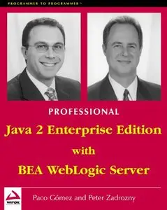 Professional J2EE Programming with BEA WebLogic Server by Paco Gomez