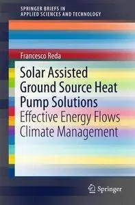Solar Assisted Ground Source Heat Pump Solutions: Effective Energy Flows Climate Management