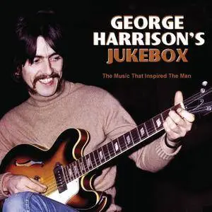 VA - George Harrison's Jukebox: The Music That Inspired the Man (2015)