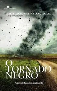 «O tornado negro» by Carlos Eduardo Nascimento