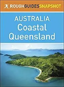 Coastal Queensland (Rough Guides Snapshot Australia)