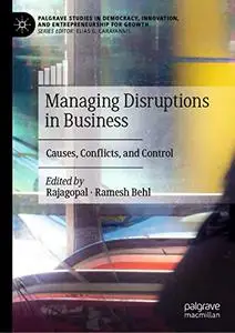 Managing Disruptions in Business: Causes, Conflicts, and Control