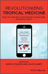 Revolutionizing Tropical Medicine: Point-of-Care Tests, New Imaging Technologies and Digital Health