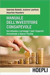 Manuale dell'investitore consapevole - Gabriele Bellelli & Andrew Lawford & Maurizio Mazziero (Repost)