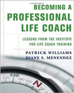 Becoming a Professional Life Coach: Lessons from the Institute of Life Coach Training