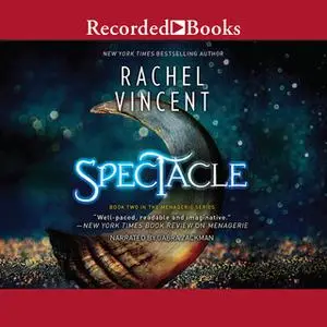 «Spectacle» by Rachel Vincent