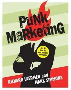 Punk Marketing: Get Off Your Ass and Join the Revolution (repost)