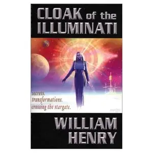Cloak of the Illuminati: Secrets, Transformations, Crossing the Stargate