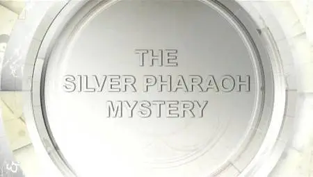 National Geographic - The Silver Pharaoh Mystery (2010)