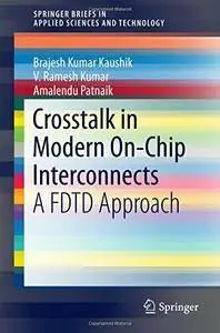 Crosstalk in Modern On-Chip Interconnects: A FDTD Approach