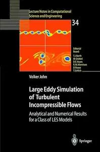 Large Eddy Simulation of Turbulent Incompressible Flows: Analytical and Numerical Results for a Class of LES Models