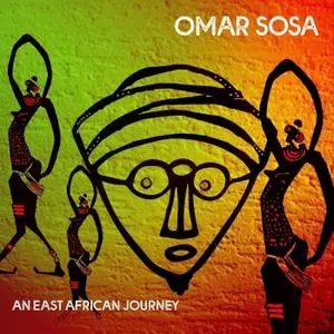 Omar Sosa - An East African Journey (2021)