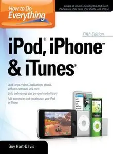 Guy Hart-Davis, "How to Do Everything iPod, iPhone & iTunes, Fifth Edition"