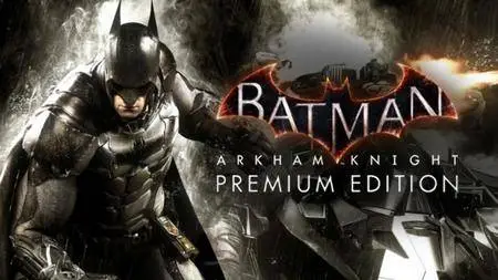 Batman: Arkham Knight - Premium Edition (2015)