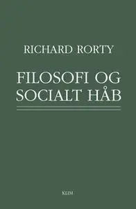 «Filosofi og socialt håb» by Richard Rorty