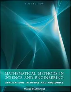 Mathematical Methods in Science and Engineering: Applications in Optics and Photonics