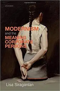 Modernism and the Meaning of Corporate Persons