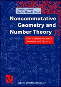 Noncommutative Geometry and Number Theory: Where Arithmetic meets Geometry and Physics