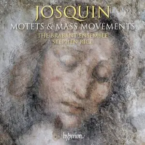 Josquin des Prez - Motets & Mass movements - The Brabant Ensemble, Stephen Rice (2021) {Hyperion CDA68321}