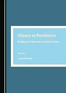 Chance or Providence: Religious Perspectives on Divine Action