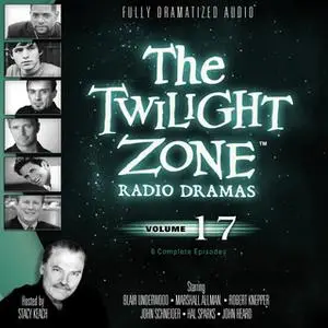 «The Twilight Zone Radio Dramas, Vol. 17» by Various Authors