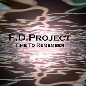 F.D.Project - Time to Remember (2010)