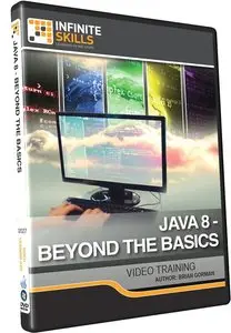 InfiniteSkills - Java 8 - Beyond the Basics Training Video