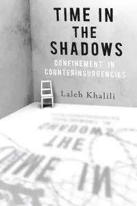 Time in the Shadows: Confinement in Counterinsurgencies (repost)