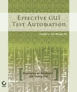 Effective GUI Testing Automation: Developing an  Automated GUI Testing Tool (Repost)