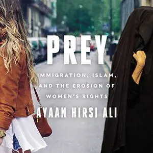 Prey: Immigration, Islam, and the Erosion of Women's Rights [Audiobook]