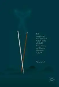 The Japanese Culture of Mourning: Whales Whale Graves and Memorial Monuments in Japan