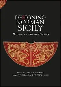 Designing Norman Sicily: Material Culture and Society