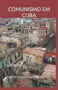 «COMUNISMO EM CUBA» by Direita Conservadora Cristã