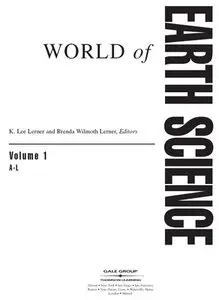 "World of Earth Science: A-L" ed. by K. Lee Lerner and Brenda Wilmoth Lerner (Repost)