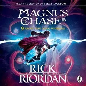 «9 From the Nine Worlds: Magnus Chase and the Gods of Asgard» by Rick Riordan