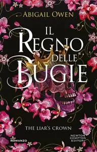 Abigail Owen - Il regno delle bugie. The Liar’s Crown