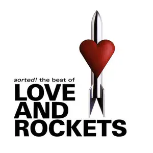 Love And Rockets – Sorted! The Best Of Love And Rockets (2003)