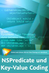  NSPredicate und Key-Value Coding Praktische Beispiele mit dem Foundation Framework in Objective-C