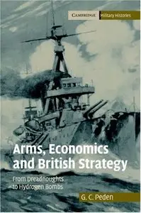 Arms, Economics and British Strategy: From Dreadnoughts to Hydrogen Bombs (repost)