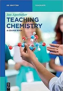 Teaching Chemistry: Best Methods and Practices