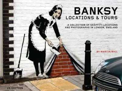 Banksy Locations & Tours: A Collection of Graffiti Locations and Photographs in London, England