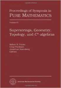 Superstrings, Geometry, Topology and C-Algebras