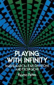 Playing with Infinity: Mathematical Explorations and Excursions (Repost)