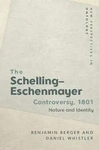 The Schelling-Eschenmayer Controversy, 1801: Nature and Identity