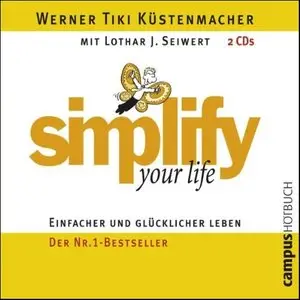 Werner Tiki Küstenmacher - Simplify Your Life - Einfacher und glücklicher Leben