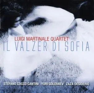 Luigi Martinale Quartet - Il Valzer di Sofia (2016)