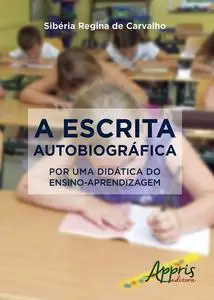 «A escrita autobiográfica» by Sibéria Regina de Carvalho