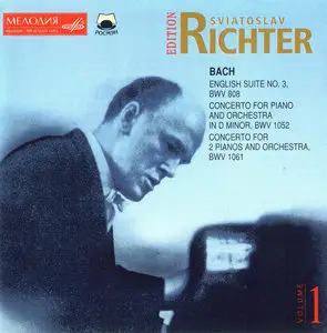 Sviatoslav Richter - J.S. Bach: English Suite No. 3; Piano Concerto BWV 1052; Concerto for 2 Pianos BWV 1061 (2003)