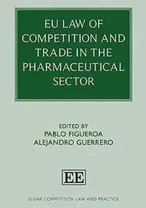 EU Law of Competition and Trade in the Pharmaceutical Sector (Elgar Competition Law and Practice)