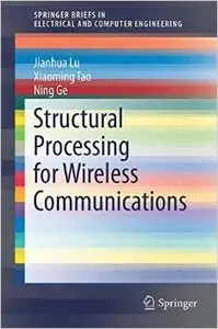 Structural Processing for Wireless Communications